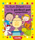 Image for Fun Street Friends and the Perfect Pet Competition: Kids Books