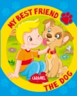 Image for My Best Friend, the Dog: A Story for Beginning Readers