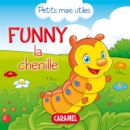 Image for Funny La Chenille: Les Petits Animaux Expliques Aux Enfants