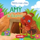 Image for Amy La Fourmi: Les Petits Animaux Expliques Aux Enfants