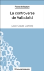 Image for La controverse de Valladolid de Jean-Claude Carriere (Fiche de lecture): Analyse complete de l&#39;oeuvre