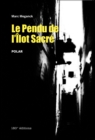 Image for Le Pendu De L&#39;ilot Sacre: Un Polar Dejante Au Parcours Rock&#39;n&#39;roll !