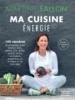 Image for Ma Cuisine Energie De Martine Fallon: 100 Recettes Gourmandes Pour Une Alimentation Saine Au Quotidien