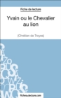 Image for Yvain ou le Chevalier au lion de Chretien de Troyes (Fiche de lecture): Analyse complete de l&#39;oeuvre.