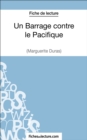 Image for Un Barrage contre le Pacifique de Margueritte Duras (Fiche de lecture): Analyse complete de l&#39;oeuvre