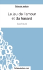 Image for Le jeu de l&#39;amour et du hasard de Marivaux (Fiche de lecture) : Analyse compl?te de l&#39;oeuvre