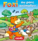 Image for Foxi Au Parc Animalier: Des Aventures Pour Enfants 8-10 Ans