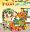 Image for Foxi Fait La Fete: Des Aventures Pour Enfants 8-10 Ans