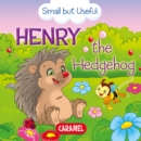 Image for Henry the Hedgehog: Small Animals Explained to Children