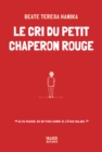 Image for Le Cri Du Petit Chaperon Rouge: Roman Pour Ados