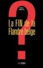 Image for La Fin De La Flandre Belge: Essai Social