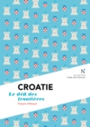 Image for Croatie : Le Defi Des Frontieres: L&#39;ame Des Peuples