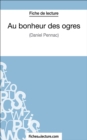 Image for Au bonheur des ogres: Analyse complete de l&#39;A uvre