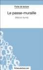 Image for Le passe-muraille: Analyse complete de l&#39;A uvre
