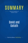 Image for Summary : David And Goliath - Malcom Gladwell: Underlogs, Misfits, and the Art of Battling Giants