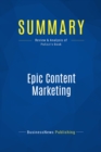 Image for Summary : Epic Content Marketing - Joe Pulizzi: How to Tell a Different Story, Break Through the Clutter, and Win Customers by Marketing Less