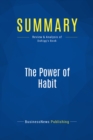 Image for Summary : The Power of Habit - Charles Duhigg: Why We Do What We Do in Life and Business