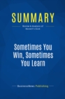 Image for Summary : Sometimes You Win, Sometimes You Learn - John C. Maxwell: Life&#39;s Greatest Lessons Are Gained From Our Losses