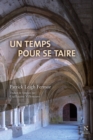 Image for Un Temps Pour Se Taire: Voyage Au Ca Ur De La Vie Monastique