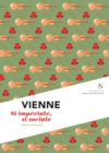 Image for Vienne : Si Imperiale, Si Sociale: L&#39;ame Des Peuples