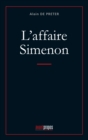 Image for L&#39;affaire Simenon: Analyse du mal-etre personnel de Simenon a travers ses ecrits