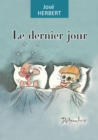 Image for Le dernier jour: Un roman delicieusement cynique