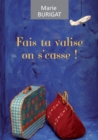 Image for Fais ta valise on s&#39;casse: Une aventure hilarante !