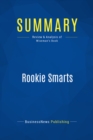 Image for Summary: Rookie Smarts - Liz Wiseman: Why Learning Beats Knowing in the New Game of Work