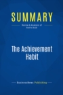 Image for Summary: The Achievement Habit - Bernard Roth: Stop Wishing, Start Doing and Take Command of Your Life