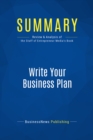 Image for Summary: Write Your Business Plan - the staff of Entrepreneur Media, inc.: Get Your Plan in Place and Your Business Off the Ground