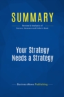 Image for Summary: Your Strategy Needs a Strategy - Martin Reeves, Knut Haanaes and Janmejaya Sinha: How to Choose and Execute the Right Approach