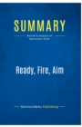 Image for Summary : Ready, Fire, Aim:Review and Analysis of Masterson&#39;s Book