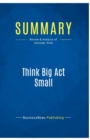 Image for Summary : Think Big Act Small:Review and Analysis of Jennings&#39; Book