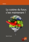 Image for La cuisine du futur, c&#39;est maintenant !: Guide pratique pour consommer responsable