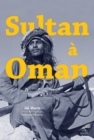 Image for Sultan a Oman: Recit d&#39;un voyage historique