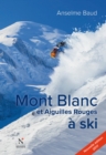 Image for Mont Blanc et Aiguilles Rouges a ski: Nouvelle edition 2017