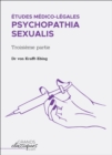 Image for Etudes medico-legales - Psychopathia Sexualis avec recherches speciales sur l&#39;inversion sexuelle: Troisieme partie