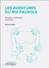 Image for Les Aventures Du Roi Pausole: Roman Classique Erotique