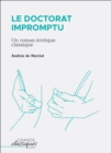 Image for Le Doctorat Impromptu: Un Roman Erotique Classique