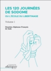 Image for Les 120 Journees De Sodome Ou L&#39;ecole Du Libertinage: Volume 1