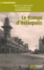 Image for Le roman d&#39;Heliopolis: Un roman historique captivant