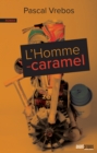 Image for L&#39;Homme-caramel: Un roman inclassable