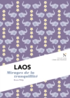 Image for Laos : Mirages de la tranquilite: L&#39;Ame des Peuples