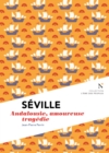 Image for Seville : Andalousie, amoureuse tragedie: L&#39;Ame des Peuples