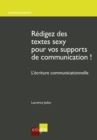 Image for Redigez des textes sexy pour vos supports de communication !: L&#39;ecriture communicationnelle