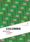 Image for Colombie : Guerre et Paix: L&#39;Ame des peuples