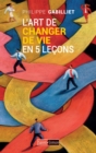 Image for L&#39;art De Changer De Vie En 5 Lecons