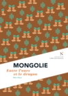 Image for Mongolie: Entre L&#39;ours Et Le Dragon