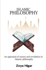 Image for An Appraisal of Reason and Revelation in Islamic Philosophy