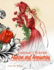 Image for Yesteryear&#39;s Victorian Fashion and Accessories : coloring book for adults relaxation Greyscale